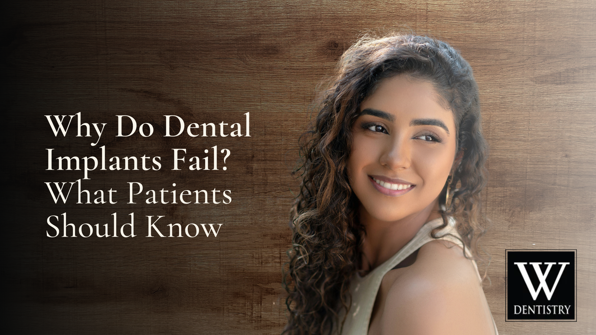 Dental implant article banner with smiling woman and text: “Why Do Dental Implants Fail? What Patients Should Know”