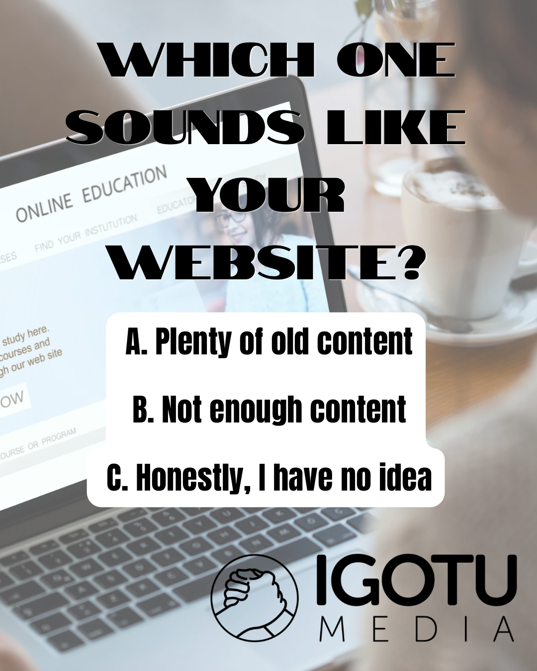 Meme asking which website type fits: old content, not enough content, or no idea; laptop and coffee on desk.