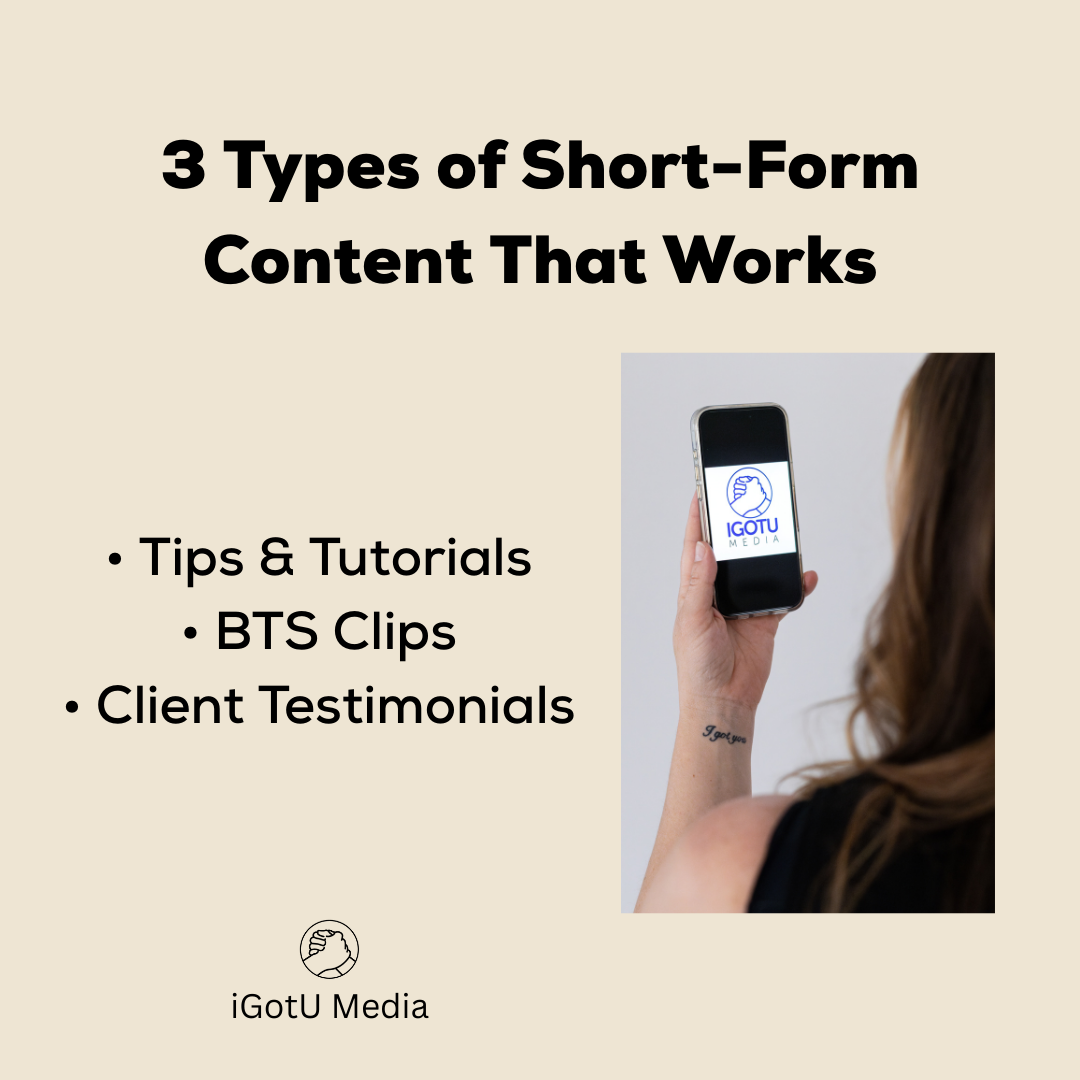 Graphic promoting short-form content ideas: tips/tutorials, BTS clips, and client testimonials. Person holding a phone in the background. Graphic listing “3 Types of Short-Form Content That Works” with bullets and a person holding a phone.