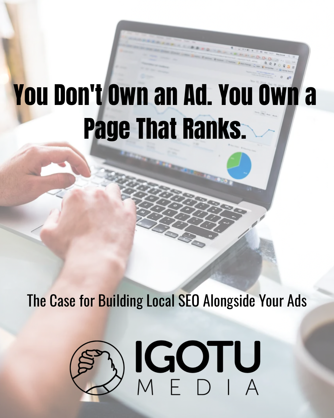 Laptop with SEO ad reading “You Don’t Own an Ad. You Own a Page That Ranks.” and IGOTU Media logo