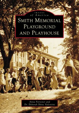 Book cover with sepia photo of children and adults in a park, titled “Smith Memorial Playground and Playhouse.”