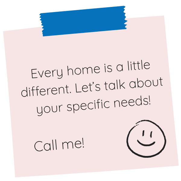 Pink note with blue tape reads “Every home is different... Call me!” with a smiley face.