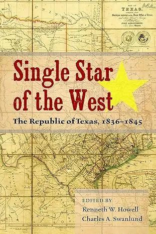 Book cover titled “Single Star of the West” with a yellow star over a sepia Texas map background. Book cover titled “Single Star of the West” with a yellow star over a sepia Texas map background.