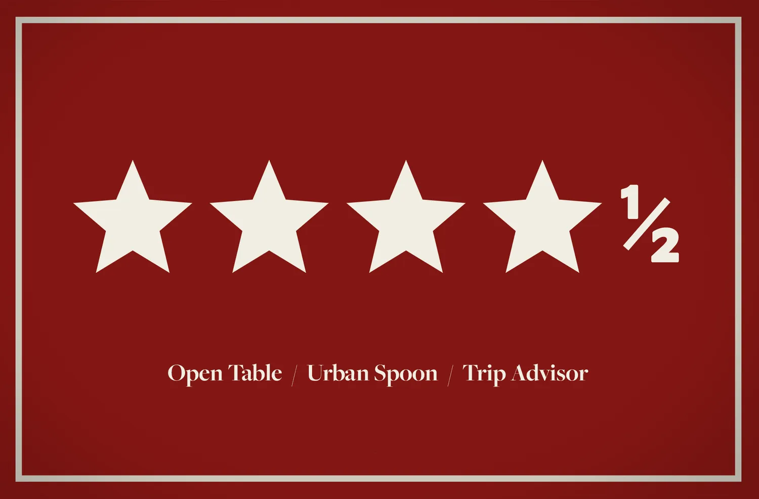 Four and a half star rating on a red background with text indicating it's for Open Table, Urban Spoon, and Trip Advisor.