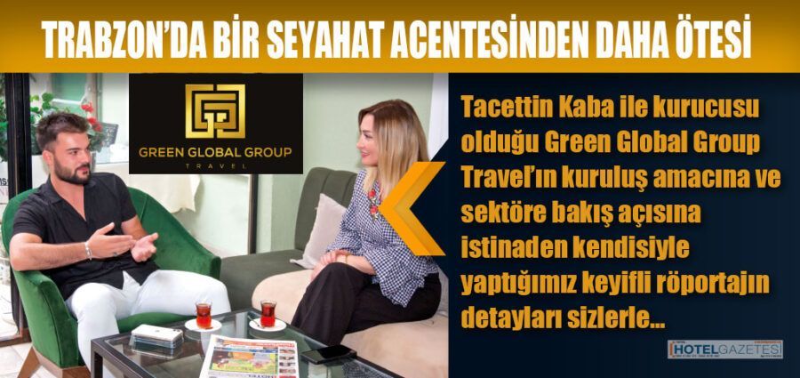 Green Global Group Travel Gazete Röportajı