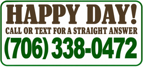 HAPPY DAY CALL NOW FOR A FREE ESTIMATE