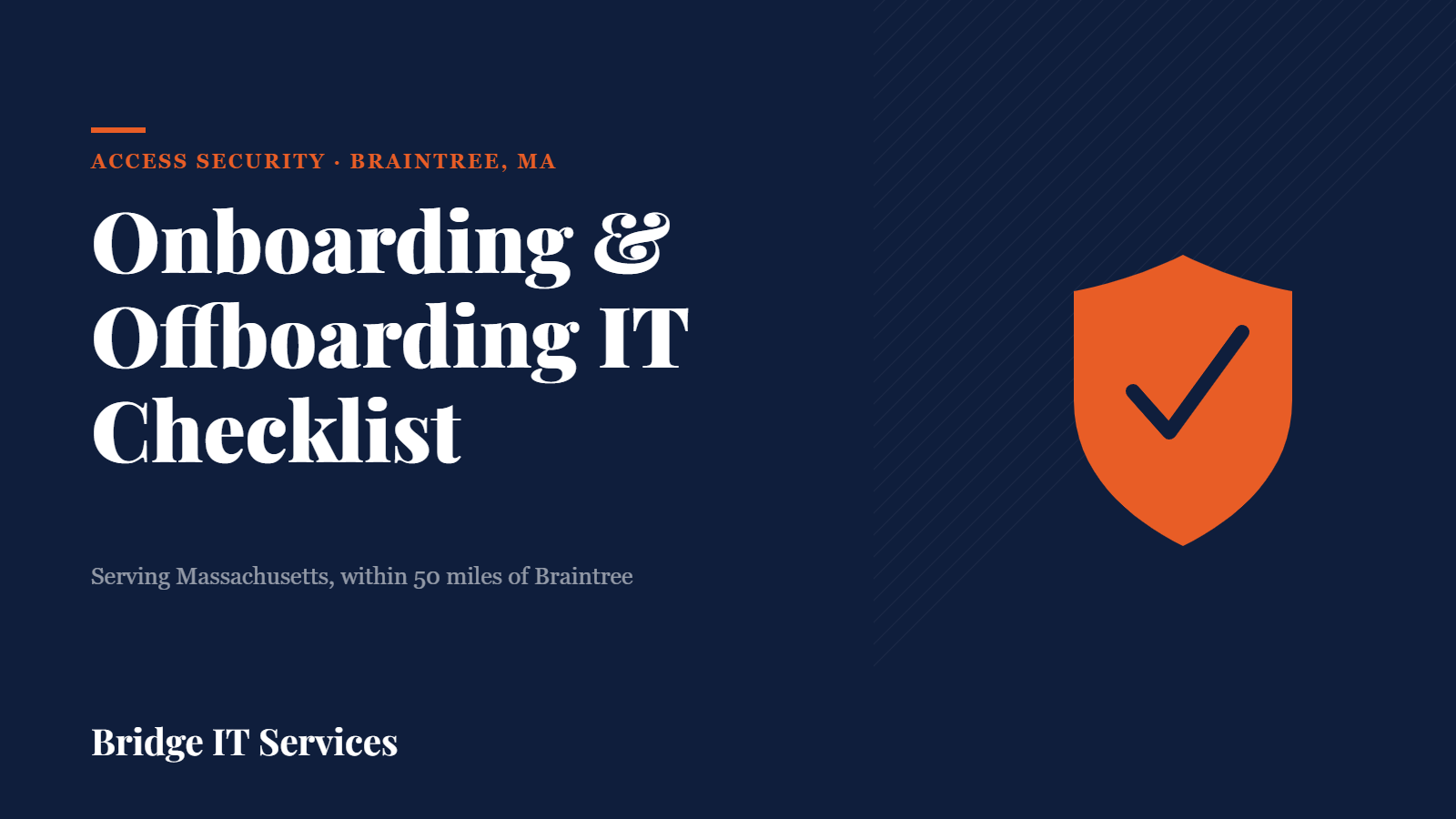 Navy blue graphic with orange accent reading Onboarding and Offboarding IT Checklist, Bridge IT Services Braintree MA