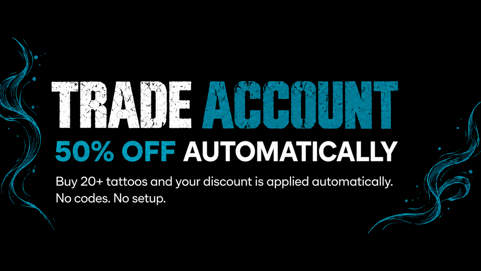 Trade account promotion: 50% off automatically; black background with teal accents and white text
