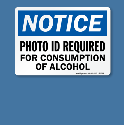 A sign that says notice photo id required for consumption of alcohol