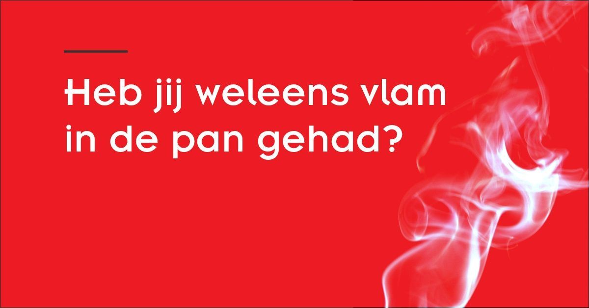 koop een brandblusser voor in je keuken Heb jij wel eens vlam in de pan gehad