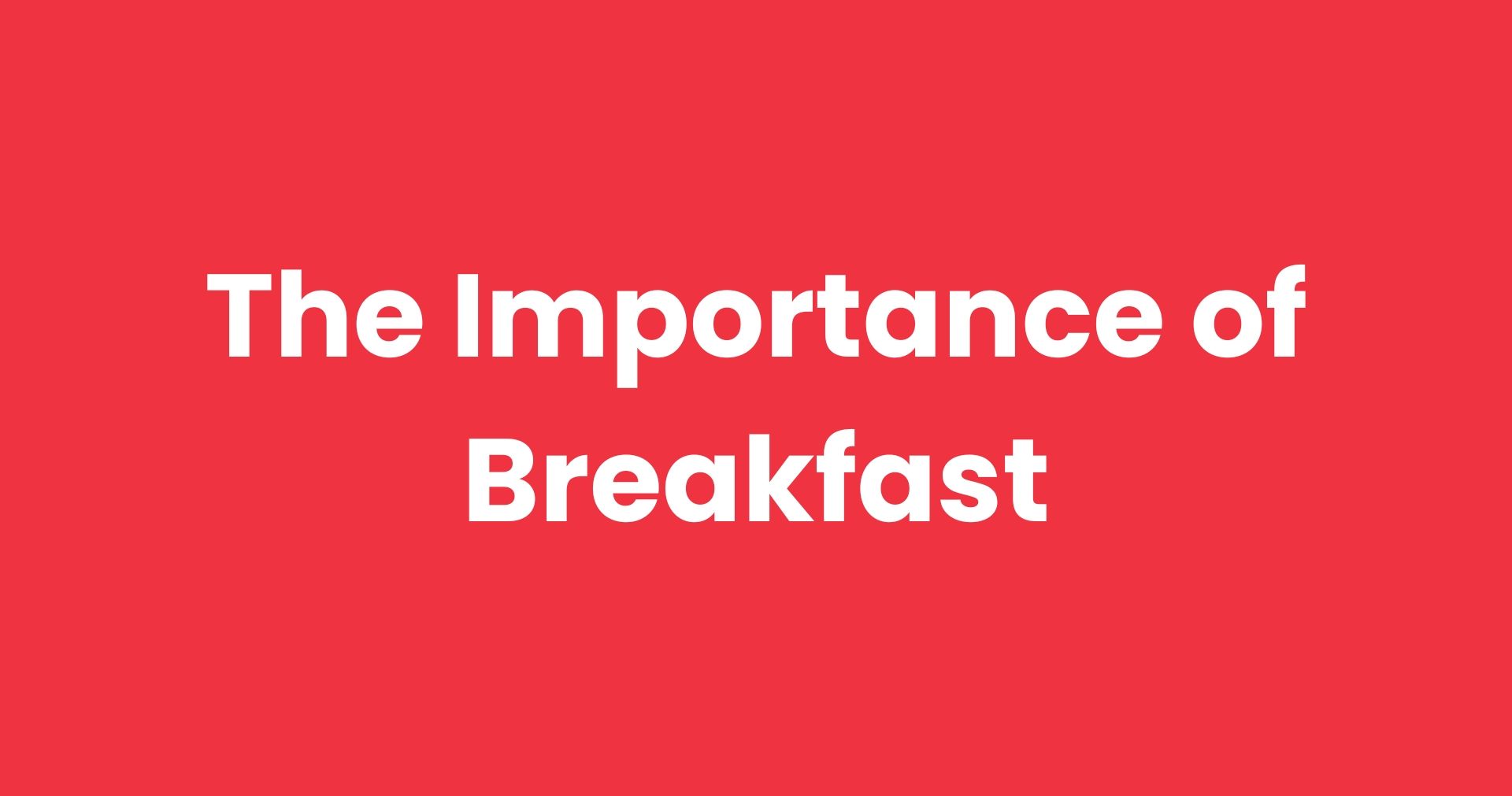 The Importance of Breakfast