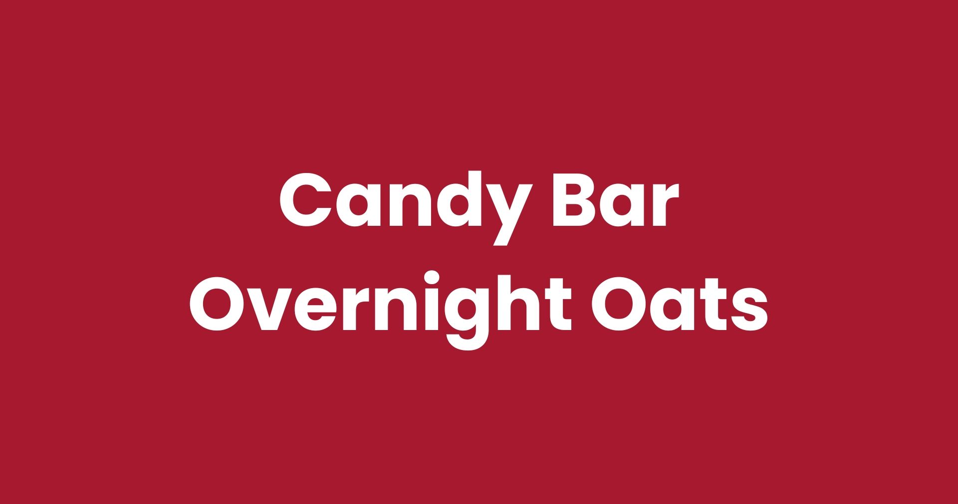 Candy Bar Overnight Oats