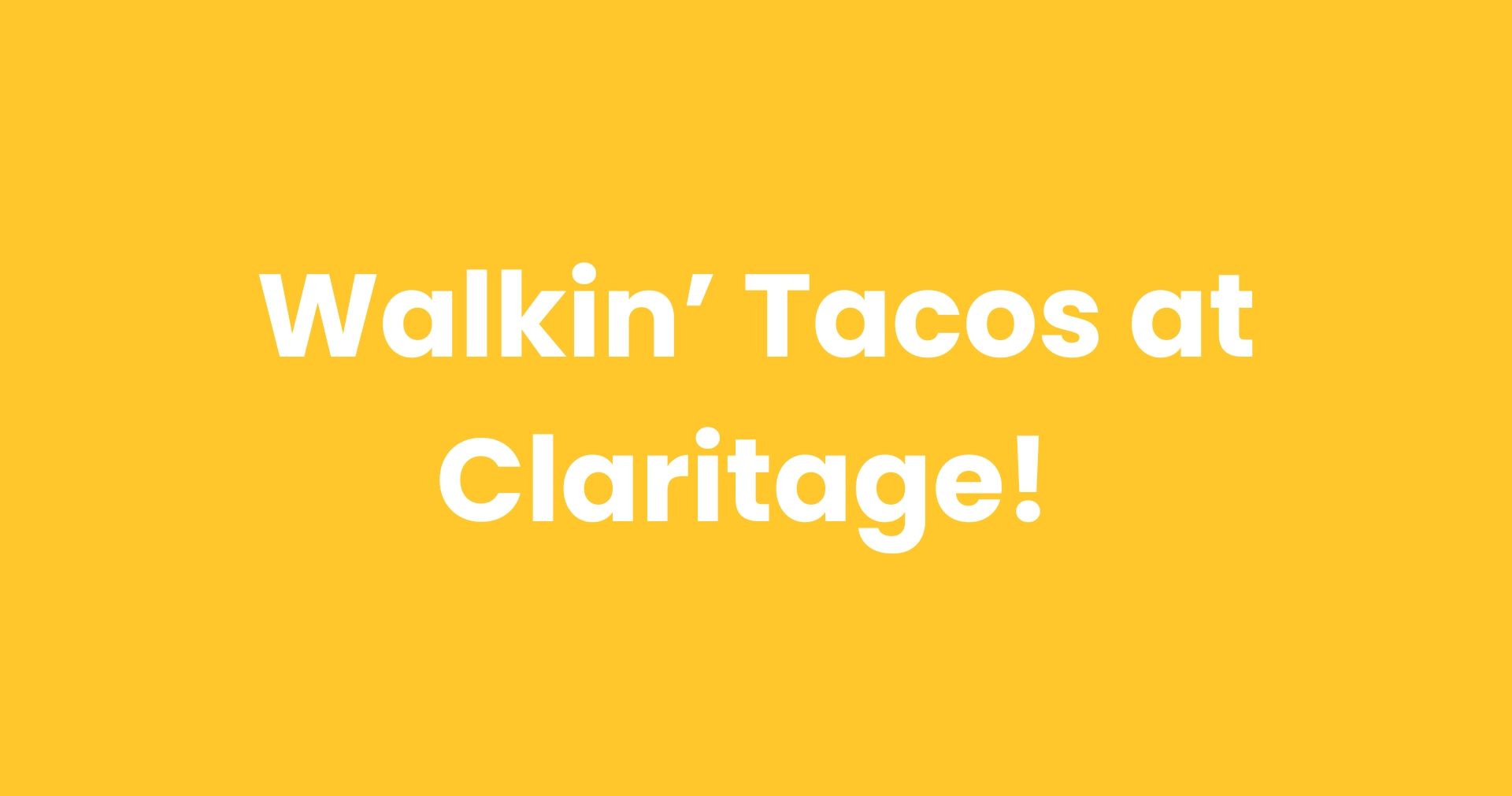 Walkin' Tacos at Claritage!