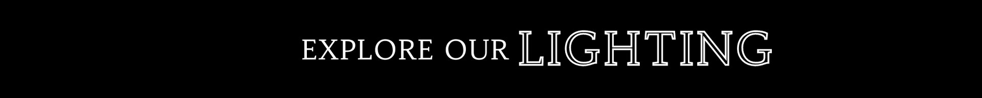 Explore our lighting text on a black background