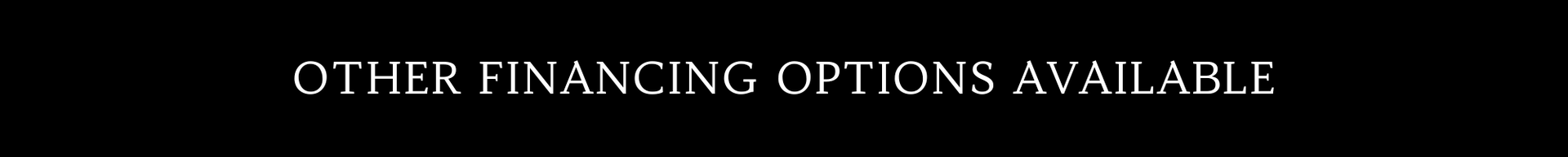 White text reading “OTHER FINANCING OPTIONS AVAILABLE” on a dark background.