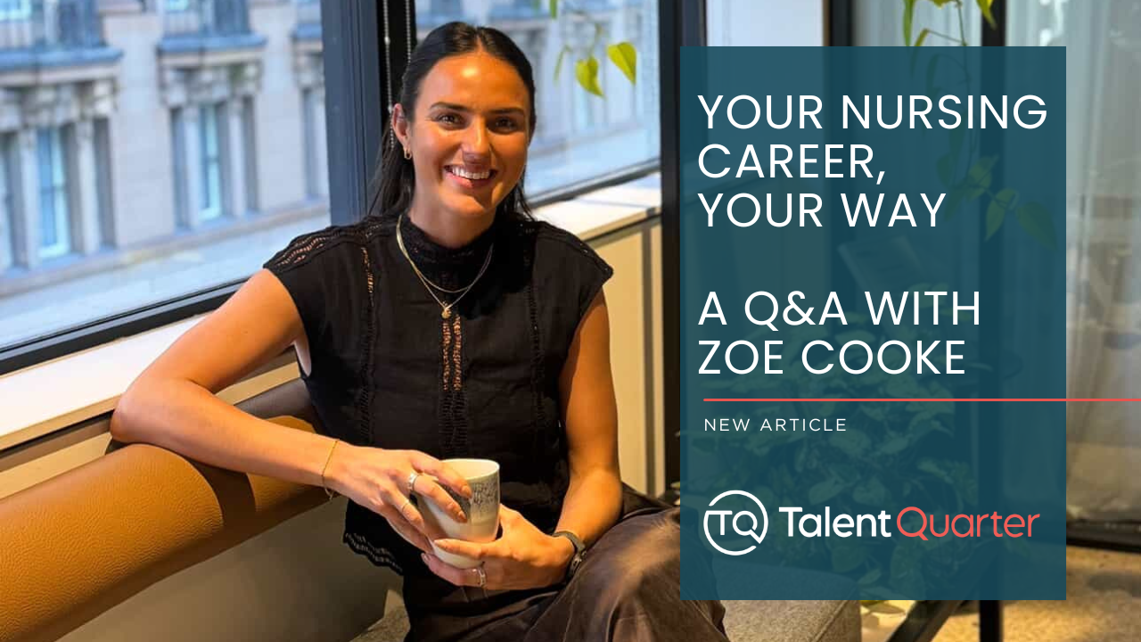 Zoe Cooke sits by a window holding a mug next to text about a nursing career Q&A article from Talent Quarter.