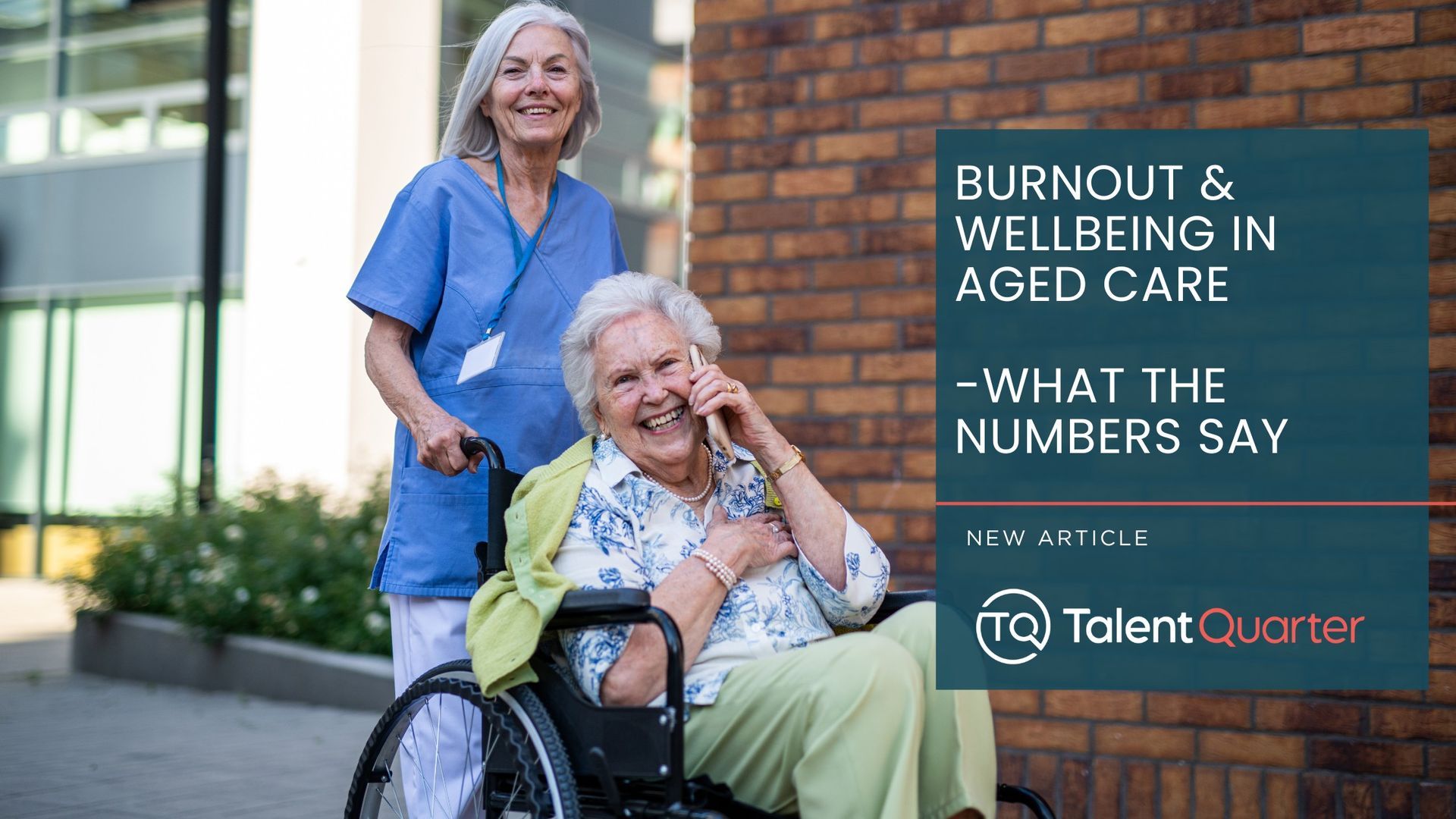 A healthcare worker stands behind a person in a wheelchair who is on a phone, with text about aged care wellbeing nearby.