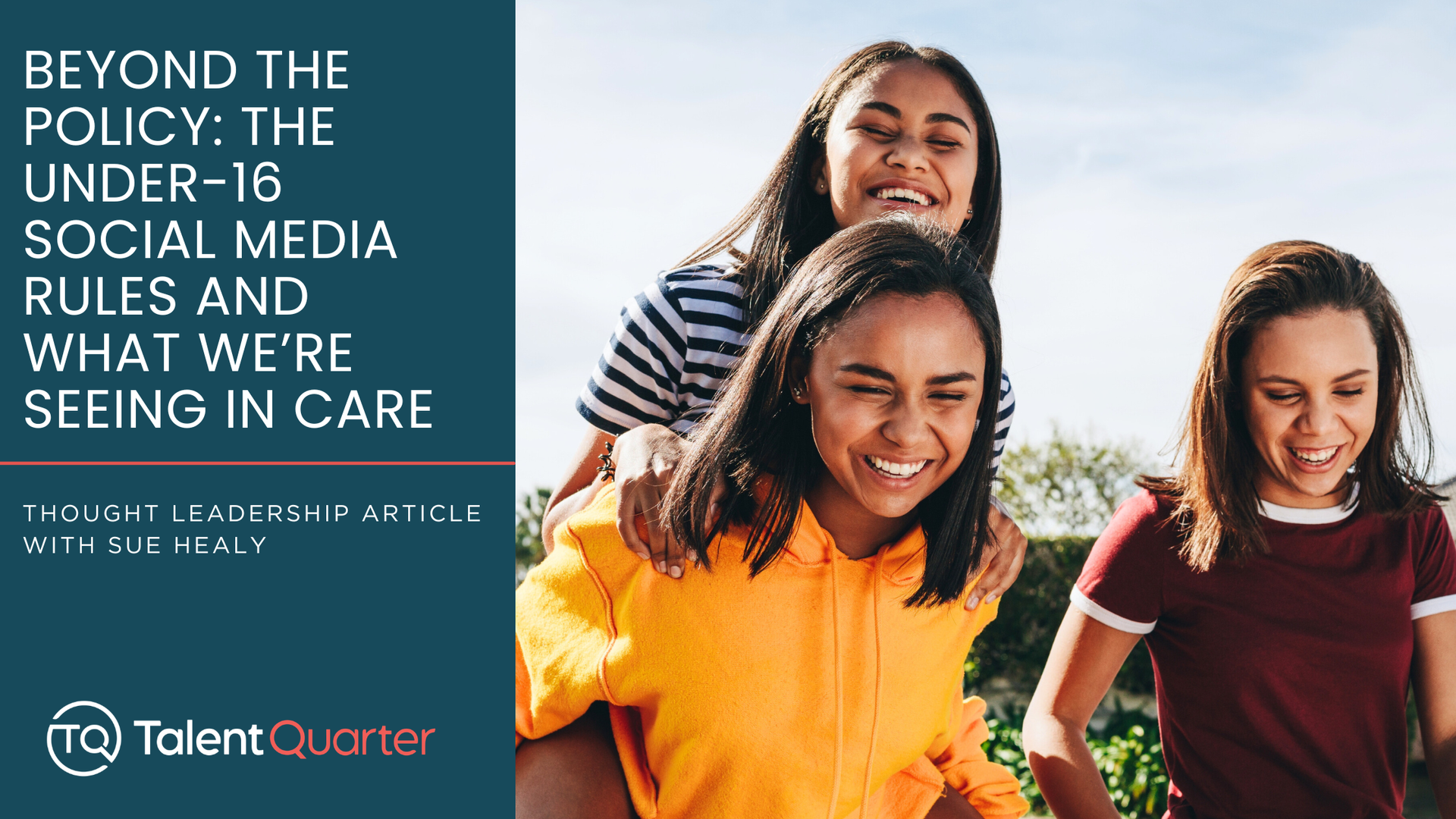 Three smiling young people outdoors, with text overlay titled: Beyond the Policy: The Under-16 Social Media Rules.