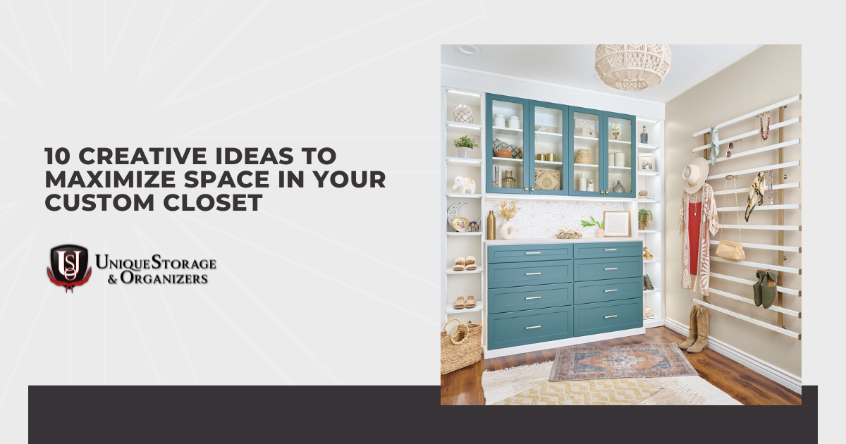 10 Creative Ideas to Maximize Space in Your Custom Closet