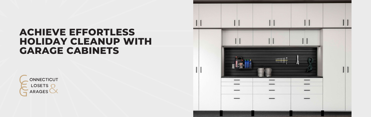 Achieve Effortless Holiday Cleanup With Garage Cabinets