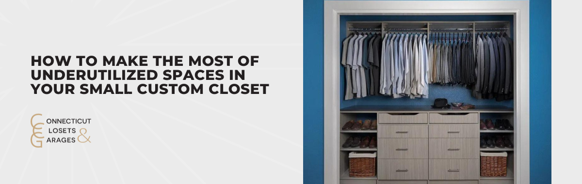 How to Make the Most of Underutilized Spaces in Your Small Custom Closet