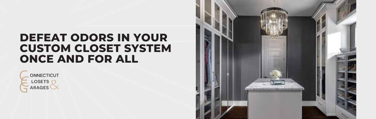 Defeat Odors in Your Custom Closet System Once and For All