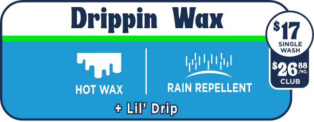 Drippin' Wax wax and rain repellant car wash package at big drip auto spa