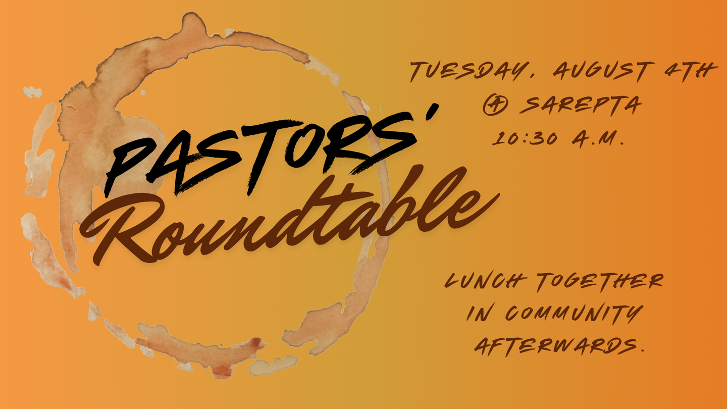 Pastor's Roundtable 8/4