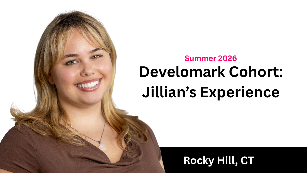 Portrait of Jillian with “Summer 2026 Developmark Cohort: Jillian’s Experience” and Rocky Hill, CT text