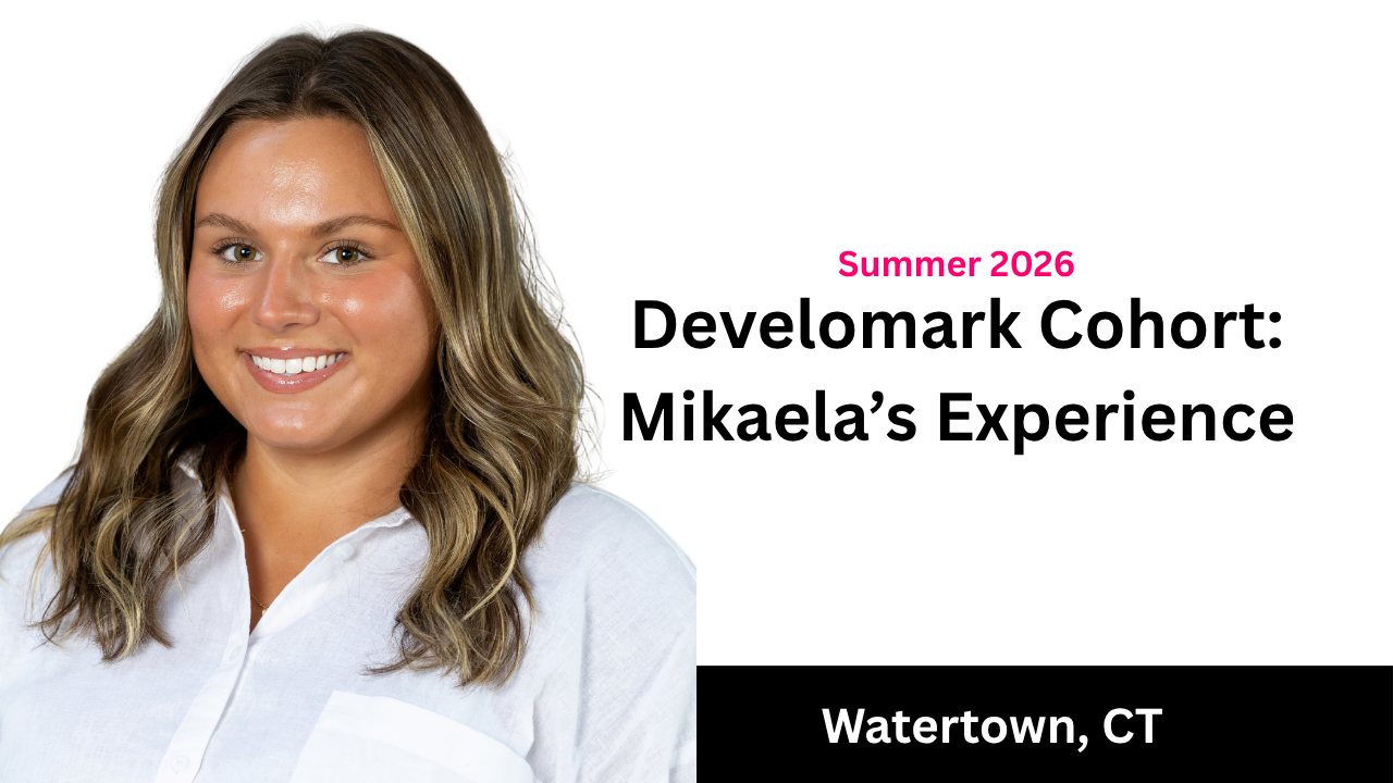 Summer 2026 Development Cohort: Mikaela’s Experience, with smiling woman in white shirt; Watertown, CT