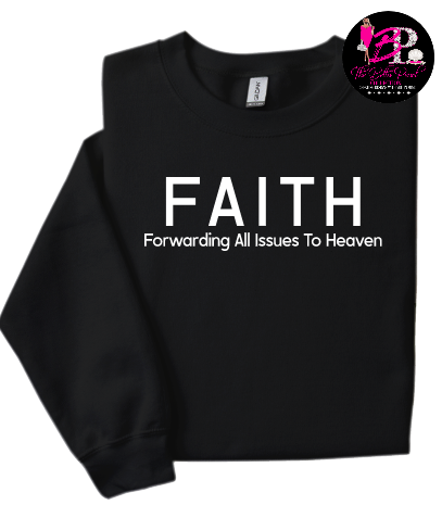 A black shirt that says faith forwarding all issues to heaven