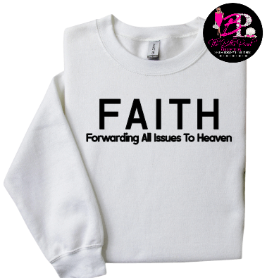 A white shirt that says faith forwarding all issues to heaven