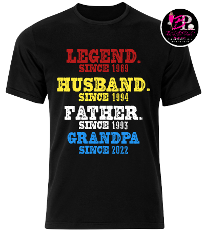 A black t-shirt that says legend since 1969 husband since 1994 father since 1993 grandpa since 2022