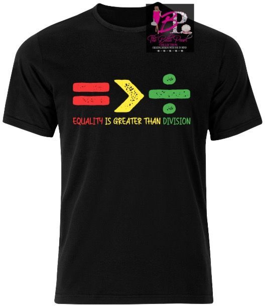 A black t-shirt that says equality is greater than division
