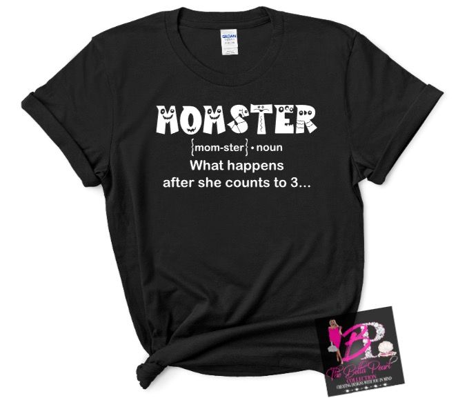 A black t-shirt that says momster what happens after she counts to 3