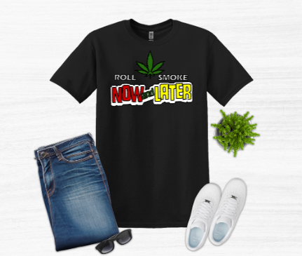 A black t-shirt that says roll  now smoke later