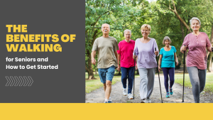Seniors walking in a park beside text: “The Benefits of Walking for Seniors and How to Get Started”