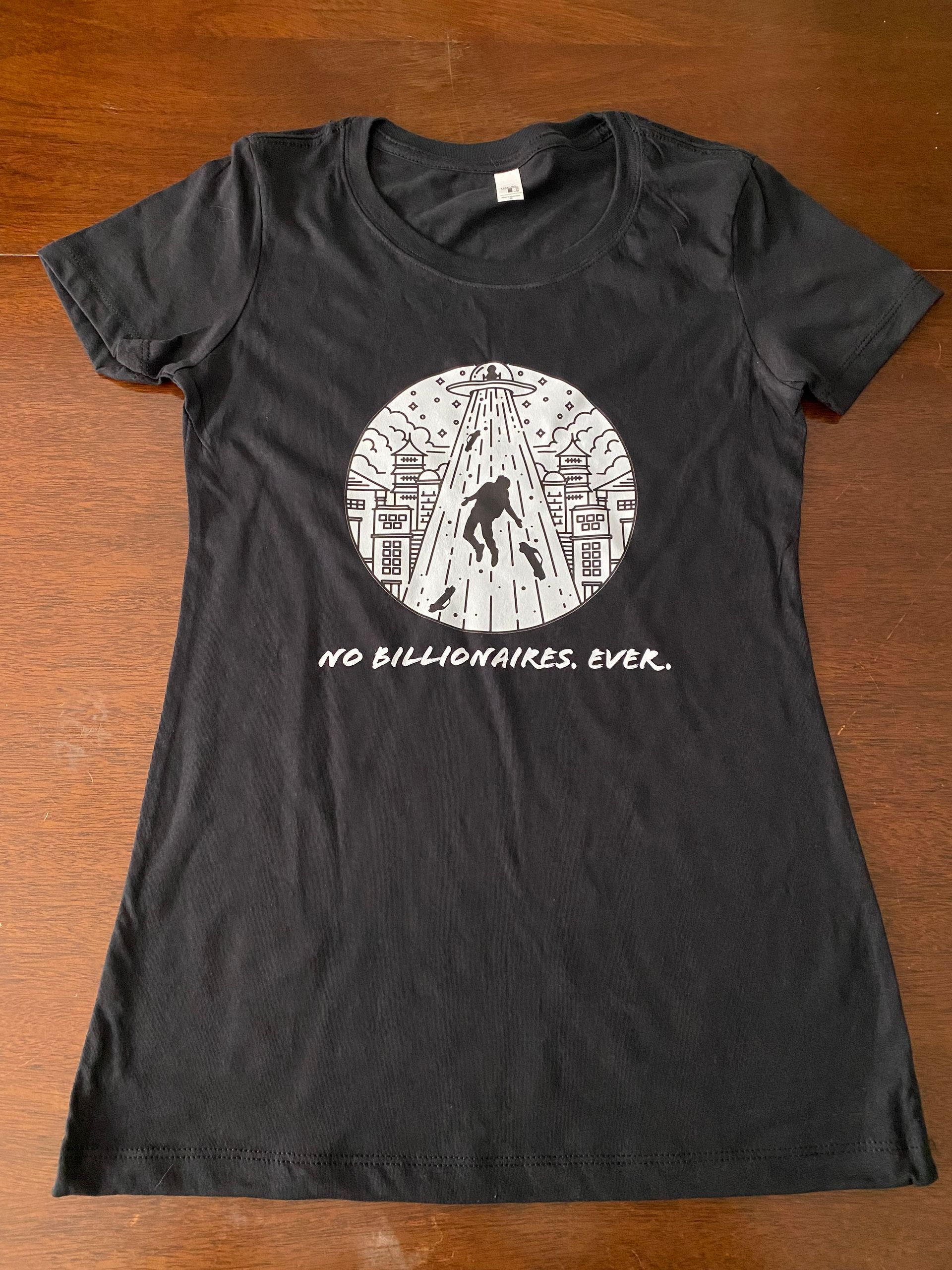 Ladies No Billionaires Alien Attack T-shirt