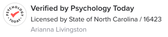 Verified by Psychology Today badge with license info for North Carolina and Arianna Livingston