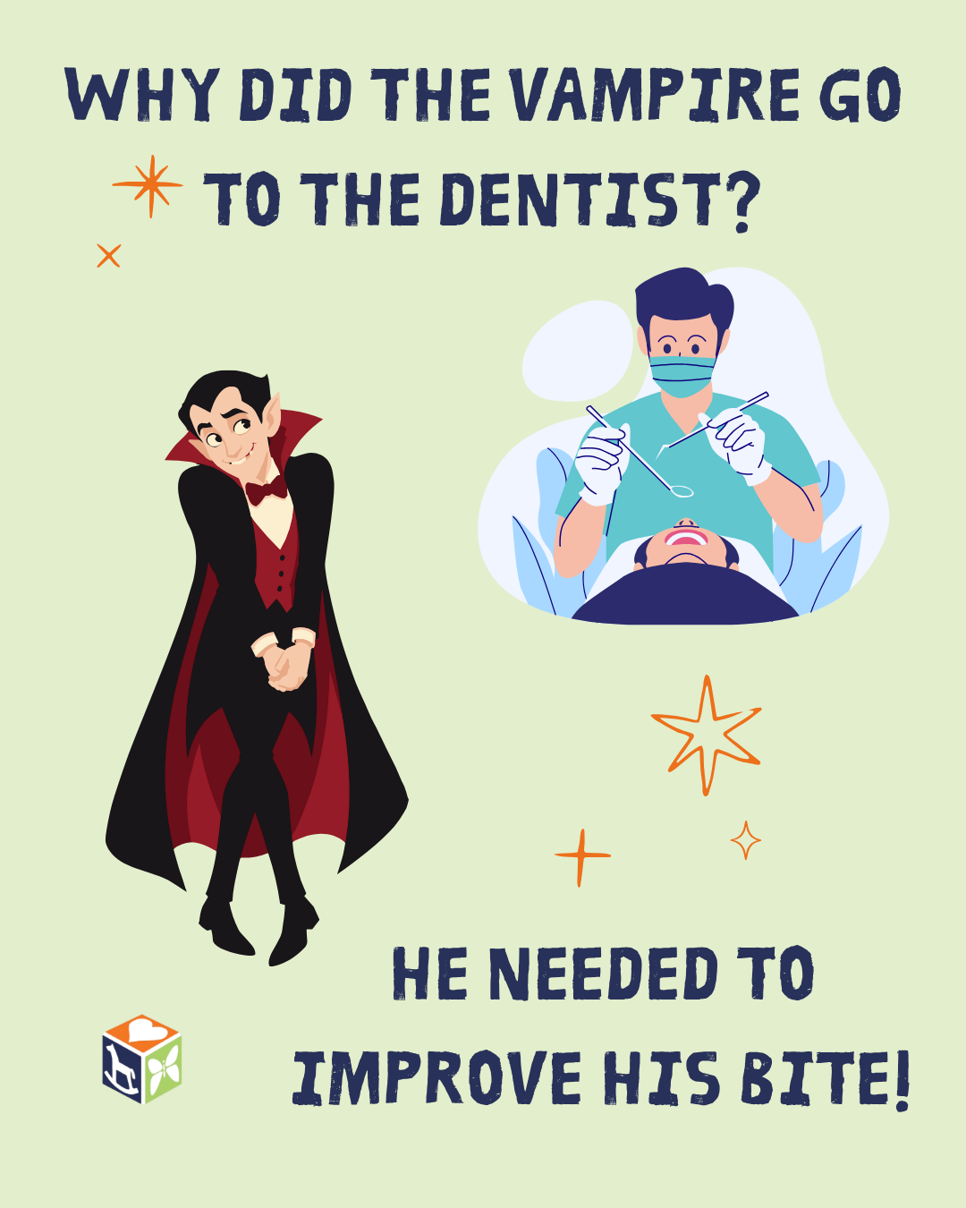Vampire cartoon with dentist; text says, “Why did the vampire go to the dentist? He needed to improve his bite!”