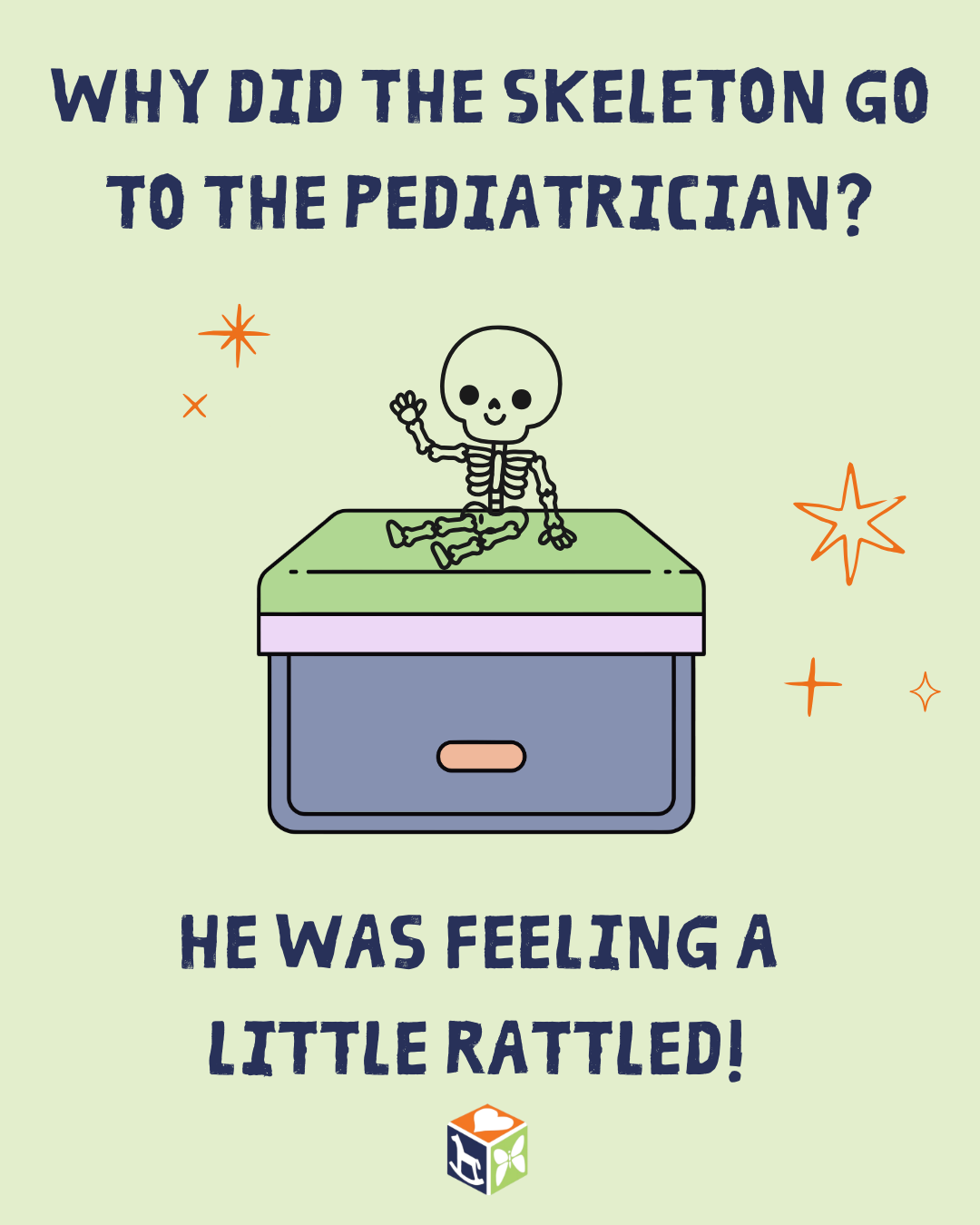 Skeleton cartoon on a green medical table with text: “Why did the skeleton go to the pediatrician? He was feeling a little rattled!”