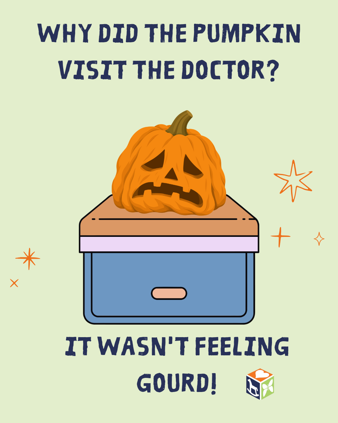 Cartoon pumpkin on a doctor's table with text: “Why did the pumpkin visit the doctor? It wasn’t feeling gourd!”