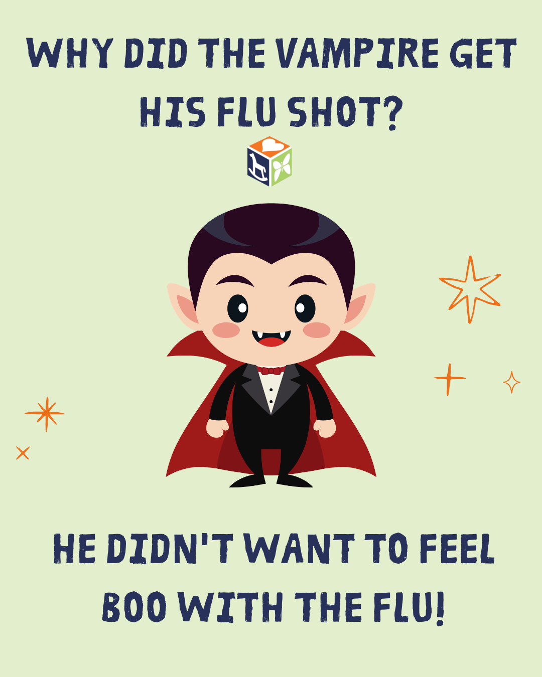 Cartoon vampire with a red cape under the text: “Why did the vampire get his flu shot? He didn’t want to feel boo with the flu!”