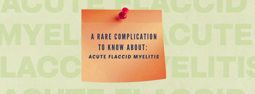 Orange note pinned on a green background reads: “A rare complication to know about: acute flaccid myelitis.”