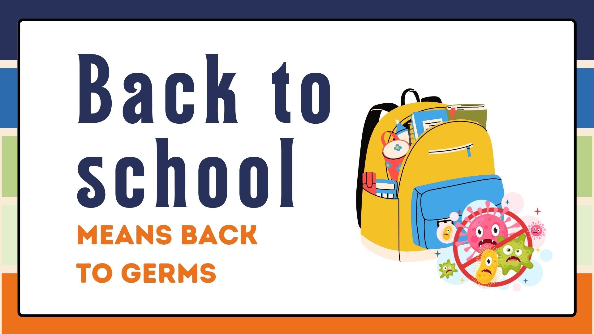 Back to school poster with backpack and lunchbox; text reads “back to school means back to germs”