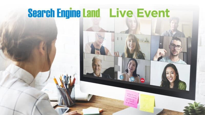 Woman at desk attending a Search Engine Land live event, viewing a video conference with smiling participants.