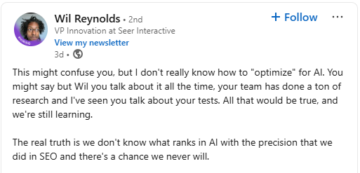 LinkedIn post by Wil Reynolds: discusses not knowing how to optimize for AI and the difficulty of ranking in AI.