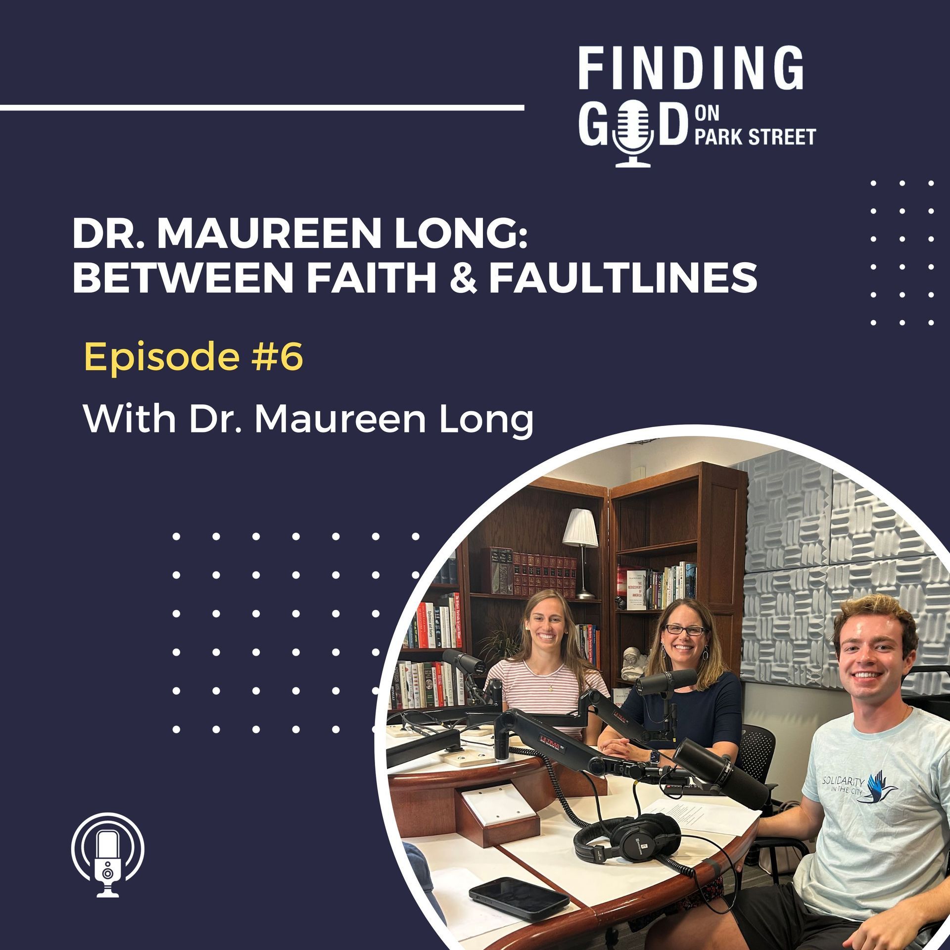 Podcast: Dr. Maureen Long: Between Faith and Faultlines