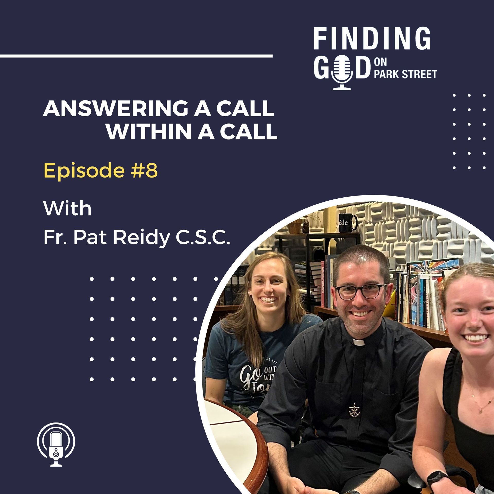 Podcast: Father Pat Reidy: Answering A Call Within A Call