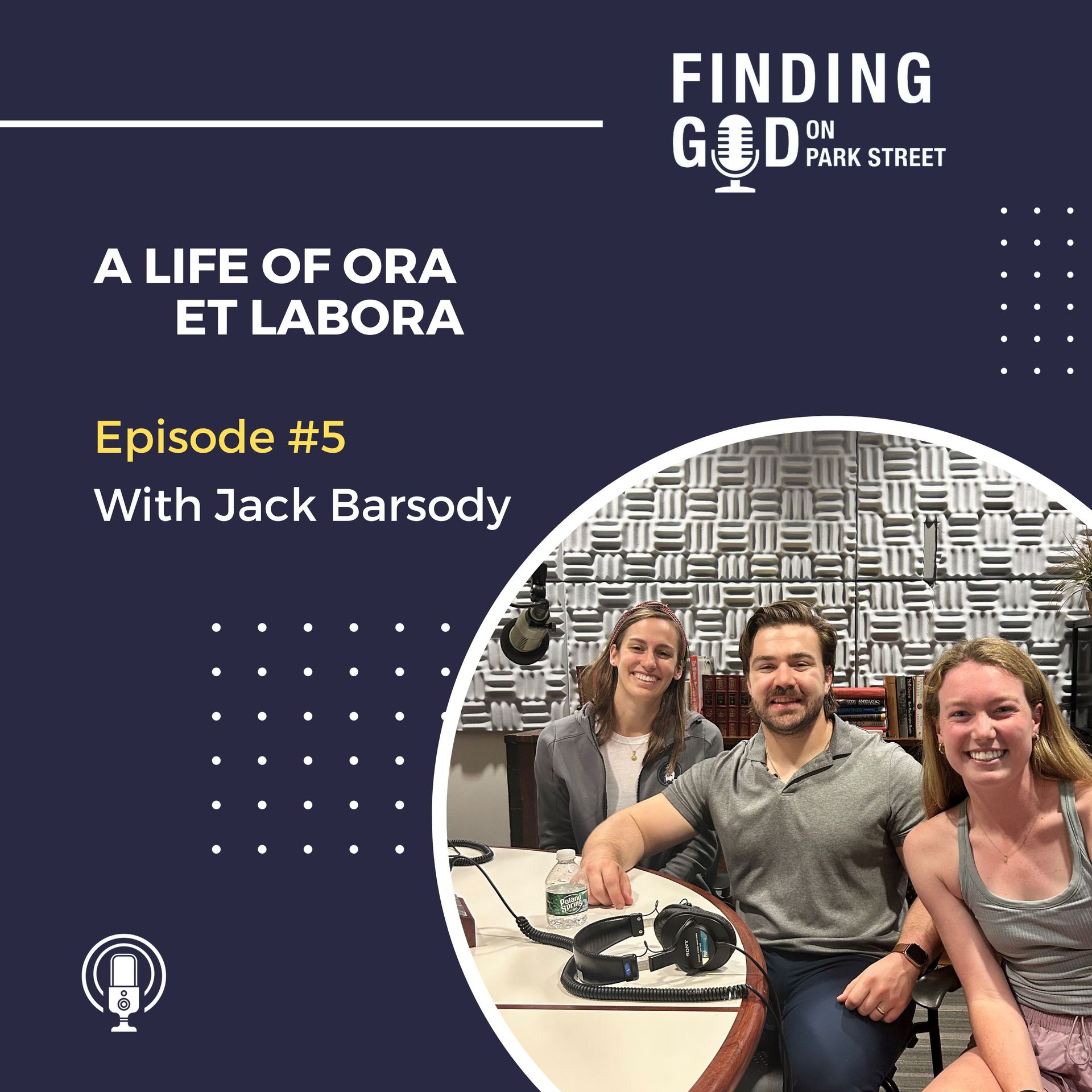 Podcast: Jack Barsody: A Life of Ora et Labora